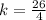 k=\frac{26}{4}