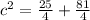 c^2=\frac{25}{4}+\frac{81}{4}