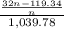 \frac{\frac{32n - 119.34}{n} }{1,039.78}