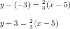 y - (-3) = \frac{2}{3}(x -5)\\\\y + 3 = \frac{2}{3}(x -5)