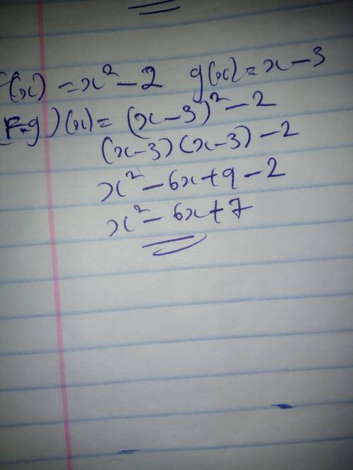 If f(x)=x^2 and g(x)=x-3, what is (f•g) (x)