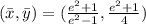 (\bar x,\bar y)=(\frac{e^2+1}{e^2-1},\frac{e^2+1}{4}  )