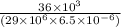 \frac{36 \times 10^{3}}{(29 \times 10^{6} \times 6.5 \times 10^{-6})}