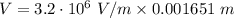 V=3.2\cdot 10^{6}\ V/m\times 0.001651 \ m