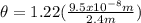\theta = 1.22(\frac{9.5x10^{-8}m}{2.4m})