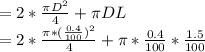 =2*\frac{\pi D^{2} }{4} + \pi DL\\=2*\frac{\pi *(\frac{0.4}{100} )^{2} }{4} + \pi *\frac{0.4}{100} *\frac{1.5}{100}