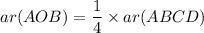 ar(AOB)=\dfrac{1}{4}\times ar(ABCD)