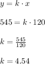 y=k\cdot x\\\\545=k\cdot 120\\\\k=\frac{545}{120}\\\\k=4.54