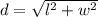 d = \sqrt{l^2 + w^2}