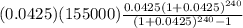 (0.0425)(155000)\frac{0.0425(1+0.0425)^{240}}{(1+0.0425)^{240} -1}