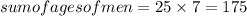 sum of ages of men = 25 \times7 = 175