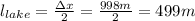 l_{lake} = \frac{\Delta x}{2} = \frac{998m}{2} = 499 m