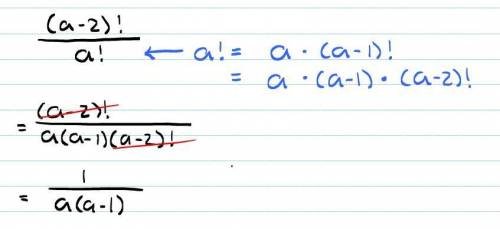 Simplify. Assume that a is a positive integer and a>2. (a-2)!/a! ill be honest idk what im doing