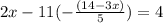 2x-11(-\frac{(14-3 x)}{5})=4