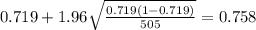 0.719 + 1.96\sqrt{\frac{0.719(1-0.719)}{505}}=0.758