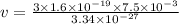 v=\frac{3\times 1.6\times 10^{-19}\times 7.5\times 10^{-3}}{3.34\times 10^{-27}}