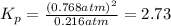 K_p=\frac{(0.768 atm)^2}{0.216 atm}=2.73