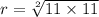 r = \sqrt[2]{11\times11}