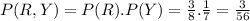 P(R,Y)=P(R).P(Y)=\frac{3}{8}.\frac{1}{7}=\frac{3}{56}