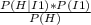 \frac{P (H | I1)* P(I1)}{P(H)}