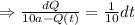 \Rightarrow \frac{dQ}{10a-Q(t)} =\frac{1}{10} dt