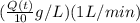 (\frac{Q(t)}{10} g/L)(1 L/ min)