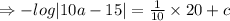 \Rightarrow -log|10a-15|=\frac{1}{10}\times 20 +c