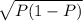 \sqrt{P(1-P)}