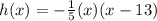 h(x) = -\frac{1}{5}(x)(x -13)