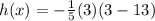 h(x) = -\frac{1}{5}(3)(3 -13)