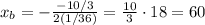 x_b=-\frac{-10/3}{2(1/36)}=\frac{10}{3}\cdot 18 =60