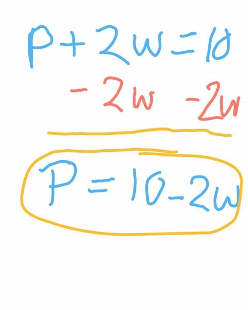 Solve for p:p +2w = 10 *
