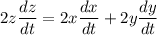 2z\dfrac{dz}{dt}= 2x\dfrac{dx}{dt}+2y\dfrac{dy}{dt}