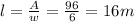 l=\frac{A}{w}=\frac{96}{6}=16 m