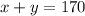 x+y=170