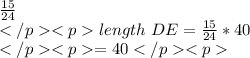 \frac{15}{24}\\length \ DE=\frac{15}{24}*40\\=40