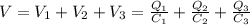 V = V_{1}  + V_{2} +V_{3} = \frac{Q_{1} }{C_{1}}   +  \frac{Q_{2} }{C_{2}} +  \frac{Q_{3} }{C_{3}}