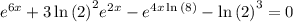 e^{6x}+3\ln{(2)}^2e^{2x}-e^{4x\ln{(8)}}-\ln{(2)}^3=0