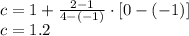 c = 1 + \frac{2-1}{4-(-1)}\cdot[0-(-1)] \\c = 1.2