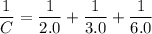 \dfrac{1}{C}=\dfrac{1}{2.0}+\dfrac{1}{3.0}+\dfrac{1}{6.0}