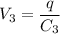 V_{3}=\dfrac{q}{C_{3}}