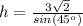 h=\frac{3\sqrt{2}}{sin(45^o)}