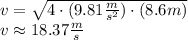 v = \sqrt{4 \cdot (9.81 \frac{m}{s^2})\cdot(8.6 m)} \\v \approx 18.37 \frac{m}{s}
