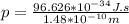 p = \frac{96.626*10^{-34}J.s}{1.48*10^{-10}m}