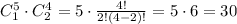 C_1^5\cdot C_2^4=5\cdot \frac{4!}{2!(4-2)!}=5\cdot 6=30