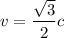 v=\dfrac{\sqrt{3}}{2}c