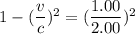 1-(\dfrac{v}{c})^2=(\dfrac{1.00}{2.00})^2