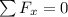 \sum{F_{x}}=0