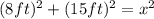 (8ft)^2+ (15ft)^2 = x^2