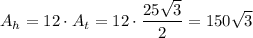 \displaystyle A_h=12\cdot A_t=12\cdot \frac{25\sqrt{3}}{2}=150\sqrt{3}